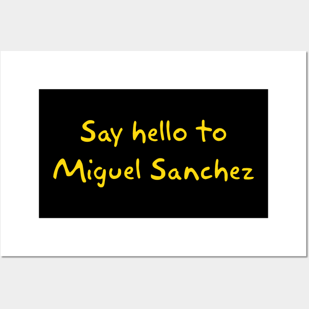 Say hello to Miguel Sanchez Wall Art by Way of the Road